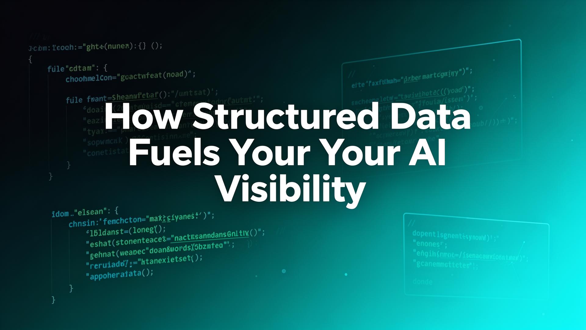 How Structured Data Fuels Your AI Visibility