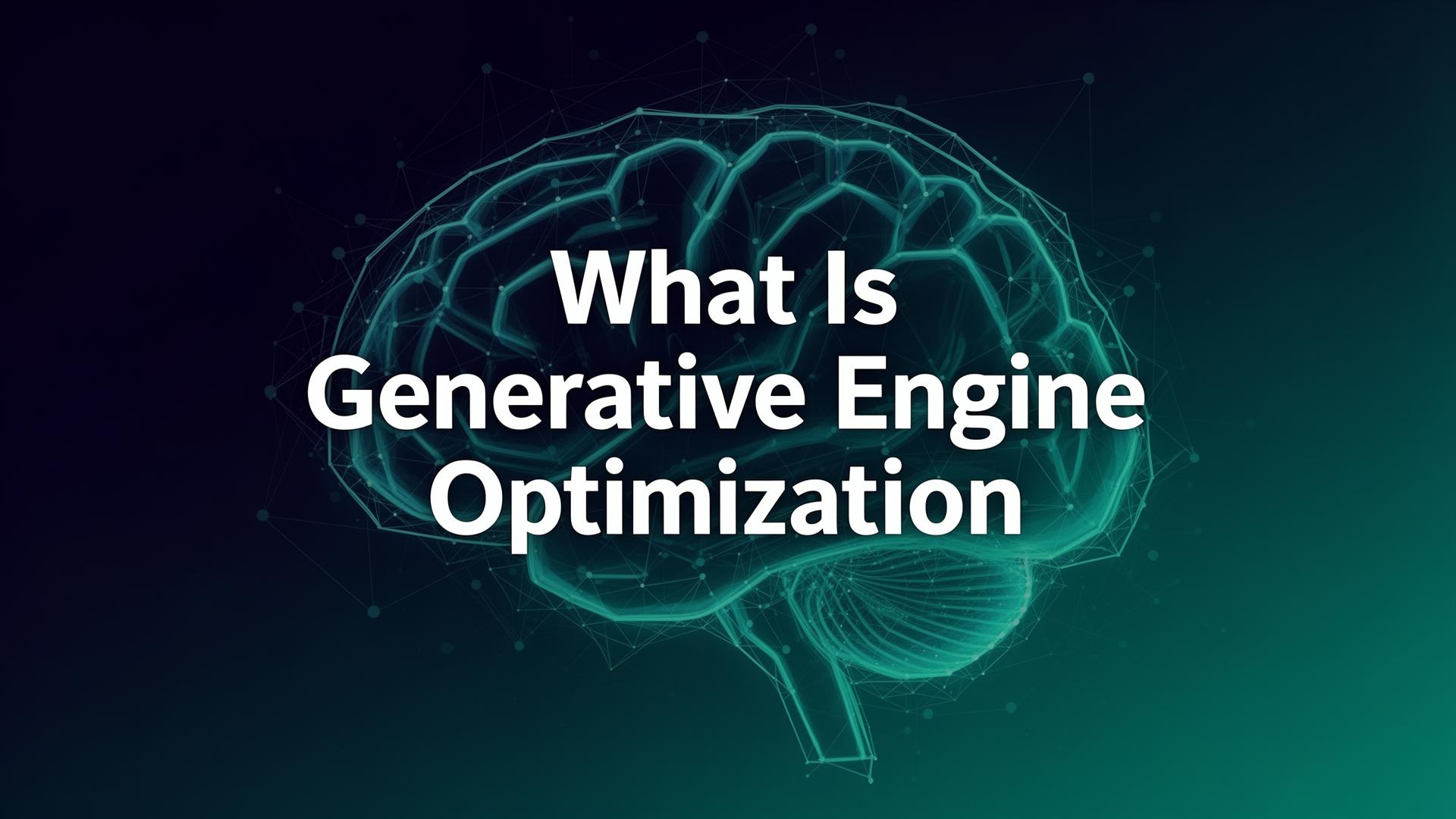 What Is Generative Engine Optimization (GEO)?